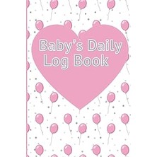 Nacario Independently Published Baby's Daily Logbook: Nanny Toddler Newborn Baby Track, Daily Feeding Meal Sleep Activity Diaper