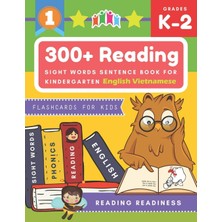 Nacario 300+ Reading Sight Words Sentence Book For Kindergarten English Vietnamese Flashcards For Kids: I Can Read Several Short Sentences Building Games Plus ... Reading Good First Teaching For All Children