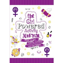 Nacario Independently Published The Girl Powered Activity Journal: Power Up Your Positivity, Confidence And Self Esteem, Ages 8-12