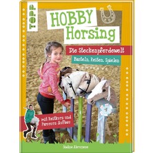 Nacario Hobby Horsing. Die Steckenpferdewelt: Basteln, Reiten, Spielen. Mit Reitkurs Und Parcours-Aufbau. Mit Schnittmusterbogen Und Vorlagen Zum Download