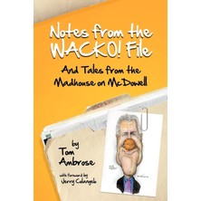 Nacario Notes From The Wacko! File: And Tales From The Madhouse On Mcdowell: Volume 1