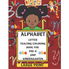 Nacario Independently Published Alphabet Letter Tracıng Colorıng Book For Pre-K/kındergarten: Pre-K/kındergarten Colorıng Tracıng Letter Book