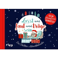 Nacario Lasst Uns Faul Und Träge Sein: Der Faultier-Adventskalender Für Eine Stressfreie Weihnachtszeit. Mit 24 Witzigen, Chilligen Ideen Zum Entspannen, Faulenzen Und Relaxen Im Advent