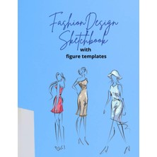 Nacario Fashion Design Sketchbook With Figure Templates: Fashion Sketch Pad With Female Figure Templates For Easy Fashion Design Sketching