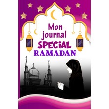 Nacario Mon Journal Spécial Ramadan: Planificateur De Ramadan - Guide Pratique Pour Garder Vos Objectifs Du Ramadan -Suivi Habitudes - Prières - Invocation - ... Cadeau Femme Musulmane (French Edition)