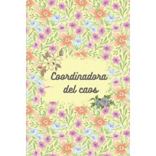 Nacario Coordinadora Del Caos: Matriz De Cuadrícula De Puntos Y Tareas Pendientes Libreta De Apuntes, Diario Para Escribir. Regalos Originales Para Sorprender ... Trabajo. Humor Sarcástico. (Spanish Edition)