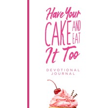 Nacario Have Your Cake & Eat It Too: 12-Day Devotional Journal