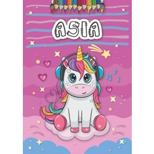 Nacario Asia: Personalized Coloring Book For Asia | Theme: Unicorn | Birthday Gift For Girl, Daughter ... | Ages: 4-8 | 25 Unicorn Designs With Name Asia, Large Size A4 (Ca. 8.5 x 11 Inches)