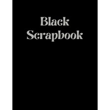 Nacario Independently Published Black Scrapbook: Large Scrapbook 60 Pages (11 x 8.5 Inch) Blank Black Book - Ideal For Your Scrapbooking, Art & Craft Projects, Vision Board Book, Clip Art, Cut & Paste