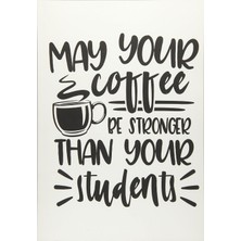 Nacario Teacher Notebook ~ May Your Coffee Be..: Perfect Teacher Appreciation Gift: Planner Or Journal For Teacher Christmas Gift/retirement/thank You/year End (Inspirational Notebooks For Teachers)