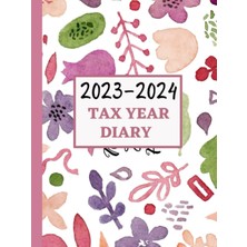 Nacario Tax Year Diary April 2023 April 2024: Floral Cover | A4 Small Business | Self Employed | Income And Expenses Tracker