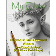 Nacario Independently Published My Elves 8.5" x 11" Character Development Sheets With Sketchbook Pages On The Right Side.