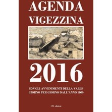 Nacario Agenda Vigezzina 2016: Con Gli Avvenimenti Della Valle Giorno Per Giorno Dall'anno 1000