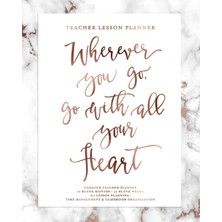 Nacario Teacher Lesson Planner, Wherever You Go, Go With All Your Heart, Undated Teacher Planner: Rose Gold Marble Inspirational Quote Planning Calendar Book For Teaching Elementary, Middle & High School