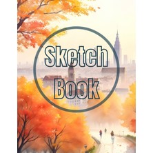 Nacario Sketch Book: Premium Watercolor Autumn In The City View Design Cover Page Sketchbook Blank Paper Pad 8.5" x 11" - 120 Pages Blank Paper Book For ... Unlined Journal Soft Cover Sketchbooks