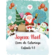 Nacario Joyeux Noël Livre De Coloriage Enfants 4-8: Joyeux Noël Livre De Coloriage Pour Enfants De 4 À 8 Ans Livres À Colorier Pour Les Tout-Petits,cadeau De ... De 50 Dessins Noël À Colorier Pour Enfants