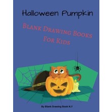 Nacario Halloween Pumpkin Blank Drawing Books For Kids : White Paper Large Size 120 Page: Halloween Cover Cute For Kids. (Blank Drawing Book Halloween): Volume 4