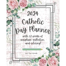 Nacario 2024 Catholic Day Planner: With 52 Weeks Of Scripture, Reflection, And Coloring!