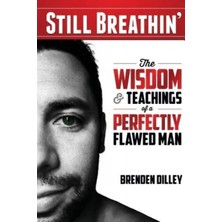 Nacario Still Breathin': The Wisdom And Teachings Of A Perfectly Flawed Man