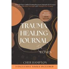 Nacario Independently Published Trauma Healing Journal For Women: A 120 Days Guided Trauma Recovery Journal With Prompts To Reclaim Inner Strength And Triumph Over Trauma