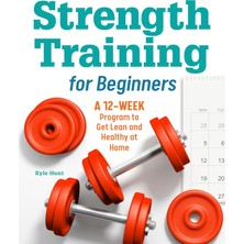 Nacario Strength Training For Beginners: A 12-Week Program To Get Lean And Healthy At Home