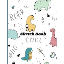 Nacario Sketch Book For Kids: Cute Dinosaurs, Blank Paper For Drawing, Doodling Or Sketching, (110 Pages 8.5 x 11 In)