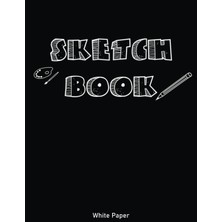 Nacario Sketch Book : White Paper: For Artist Drawing Blank Paper Pad 8.5" x 11" - Notebook 150 Pages Blank Paper Book For Sketching