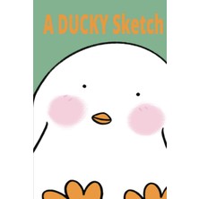 Nacario Independently Published A Ducky Sketch: White Paper Cute Duck Sketchbook 6"x9" 100 Pages Hardcover (The Ducky Series)