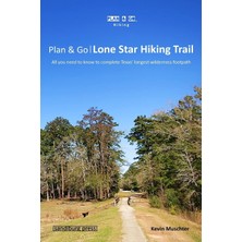 Nacario Plan & Go | Lone Star Hiking Trail: All You Need To Know To Complete Texas’ Longest Wilderness Footpath (Plan & Go Hiking)