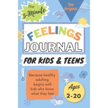 Nacario 5-Minute Feelings Journal For Kids & Teens: Because Healthy Adulting Begins With Kids Who Know How They Feel - Emotional Log For Kids Ages 2-20 / Help ... Reduce Anxiety, Anger & Frustration (6 x 9)