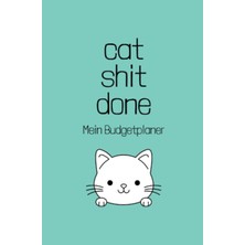 Nacario Budgetplaner / Cat Shit Done - Mein Budgetplaner: Finanzplaner, Haushaltsbuch, Budget Planer Im Süßen Katzen Design, 12 Monate, Jährlich, Monatlich ... Jährlich, Monatlich Und Täglich Undatiert.de: 1