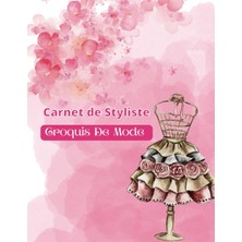 Nacario Independently Published Carnet De Styliste Croquis De Mode: Cahier De Dessin Idéal Pour Les Créateurs Et Stylistes De Mode, Cadeau Parfait Pour Les Professionnels Ou Les Amateurs Dessin De Mode
