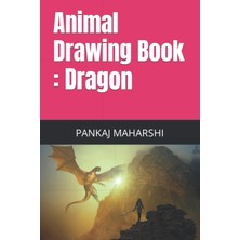 Nacario Independently Published Animal Drawing Book : Dragon Drawing Book - Sketch Book For Drawing Doodling And Sketching 6 * 9 Inch 30 Pages Drawing Notebook Premium Color Interior With White Paper