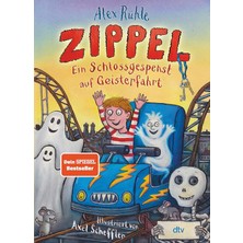 Nacario Zippel – Ein Schlossgespenst Auf Geisterfahrt: Originelles Vorleseabenteuer Voller Witz Und Charme Mit Farbigen Illustrationen Von Axel Scheffler Ab 6 (Zippel-Reihe, Band 2)