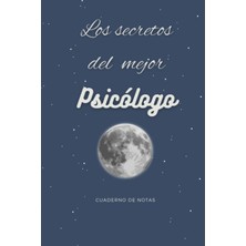 Nacario Independently Published Los Secretos Del Mejor Psicólogo: Cuaderno De Notas Con Páginas De Líneas, Regalo Original Para Un Psicólogo