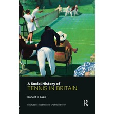 Nacario A Social History Of Tennis In Britain