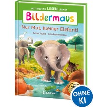 Nacario Bildermaus - Nur Mut, Kleiner Elefant!: Mit Bildern Lesen Lernen - Ideal Für Die Vorschule Und Leseanfänger Ab 5 Jahren - Mit Leselernschrift Abezeh