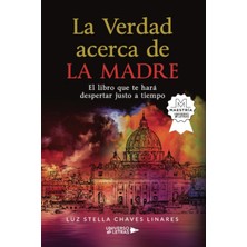 Nacario La Verdad Acerca De La Madre: El Libro Que Te Hará Despertar Justo A Tiempo (Spanish Edition)