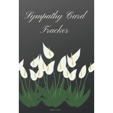 Nacario Independently Published Sympathy Card Tracker: Sympathy Card And Funeral Gift Organizer