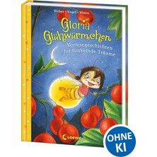 Nacario Gloria Glühwürmchen (Band 5) - Vorlesegeschichten Für Funkelnde Träume: Liebevolle Gute-Nacht-Geschichten Zum Kuscheln Und Einschlafen Für Kinder Ab 5 Jahren
