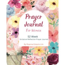 Nacario Independently Published Prayer Journal For Women: 52 Week Scripture Reflection Prayer Journal