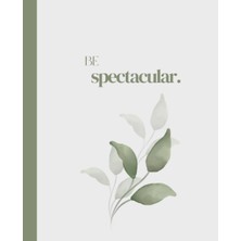 Nacario Independently Published Be Spectacular, Ruled Notebook | 150 Pages, 7.5 x 9.25": Plant Design, Beautiful Green Journal For Everyday Use