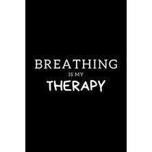 Nacario Breathing Is My Therapy: Journal Gift For Him / Her Softback Writing Book Notebook (6" x 9") 120 Lined Pages