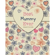 Nacario Best Mummy Ever - Notebook, To Do & Doodles: A Beautiful Notebook Gift For Mummy - Lined Notebook, Journal, To Do, Planner