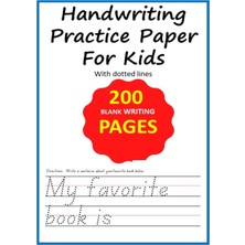Nacario Independently Published Handwriting Practice Paper For Kids With Dotted Lines: 200-PAGE Dotted Line Handwriting Practice Paper Notebook | Blank Handwriting Practice Books For Kids