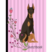 Nacario Sketchbook: Doberman Dog Pink Sketch Book 8.5 x 11 Blank Paper 100 Pages Notebook For Drawing Art Journal