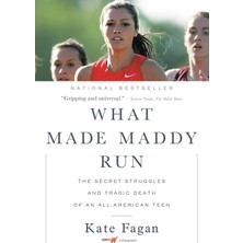 Nacario What Made Maddy Run: The Secret Struggles And Tragic Death Of An All-American Teen
