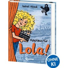 Nacario Applaus Für Lola! (Band 4): Kinderbuch-Klassiker Ab 9 Jahren - Neu Illustriert Und Mit Zeitgemäßen Überarbeitungen (Die Lola-Reihe)