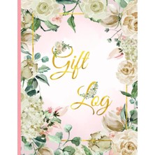 Nacario Gift Log: Gift Record Book For Bridal Shower, Wedding, Birthday, Baby Shower And Many More | Gift Tracker With White Floral Cover Design