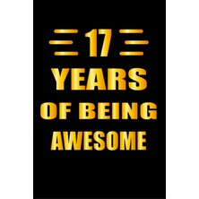 Nacario 17 Years Of Being Awesome: Funny 17 Years Old Gifts Happy 17TH Birthday Gift Ideas/journal/notebook/diary/greeting Card Alternative For Boys & Girls